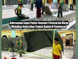 Kebersamaan Satgas Pamtas Yonarmed 11 Kostrad dan Warga Wujudkan Kebersihan Tempat Ibadah