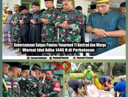 Kebersamaan Satgas Pamtas Yon Armed 11 Kostrad dan Warga Warnai Idul Adha 1446 H di Perbatasan