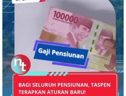 Mulai 1 Juli 2025 PT. TASPEN Terapkan Aturan Baru
