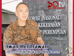 Soal Aduan Pelecehan Seksual di Banten, Iwan Hermawan Layangkan Surat ke Komnas Perempuan 