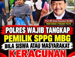 Prof DR Sutan Nasomal : Kapolres Wajib Tangkap Pemilik SPPG MBG Bila Terjadi Keracunan